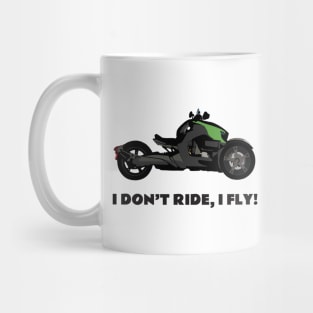 I don't ride, I fly! Can-Am Ryker green Mug